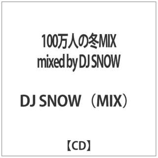 DJ SNOWiMIXj/100l̓~MIX mixed by DJ SNOW yCDz yCDz