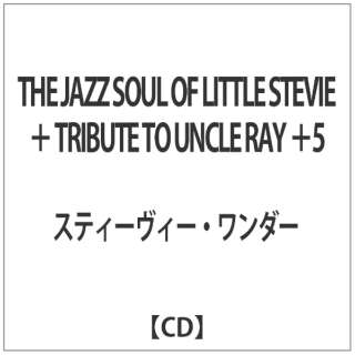 XeB[B[E_[/THE JAZZ SOUL OF LITTLE STEVIE { TRIBUTE TO UNCLE RAY {5 yCDz