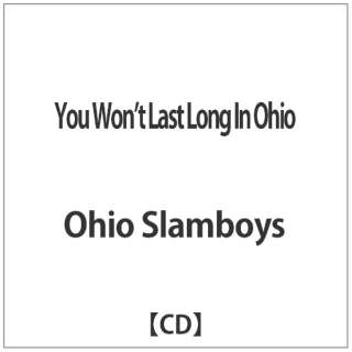 Ohio Slamboys/You Wonft Last Long In Ohio yCDz