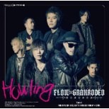 FLOW~GRANRODEO/Howling 񐶎Y yCDz