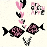 MrsD GREEN APPLE/Love meC Love you ʏ yCDz