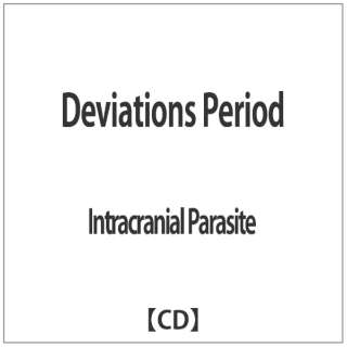 Intracranial Parasite/ Deviations Period Of Inhumane yCDz