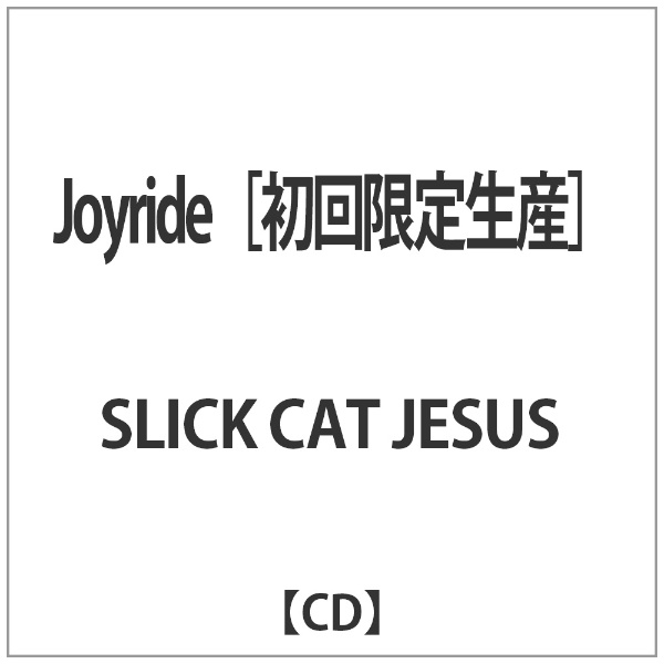 SLICK CAT JESUS:Joyride 【CD】 ディスクユニオン｜disk union 通販