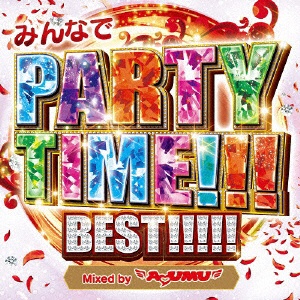 DJ 新作入荷 AYUMU MIX みんなでPARTY TIME ☆最安値に挑戦 by Mixed CD BEST