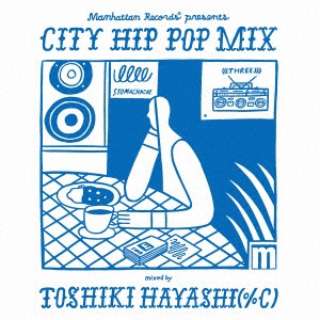 ޽:CITY HIP POP MIX mixed by TOSHIKI HAYASHI yCDz