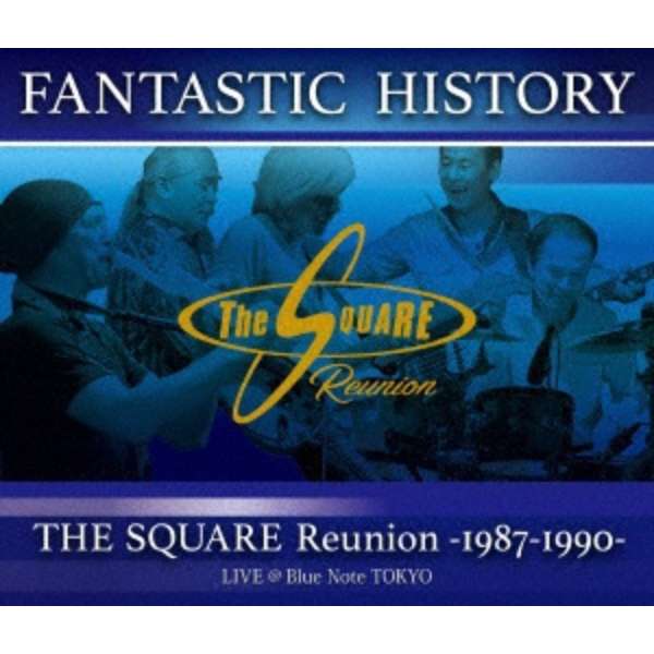 THE SQUARE Reunion/ gFANTASTIC HISTORYh / THE SQUARE Reunion -1987-1990- LIVE Blue Note TOKYO yu[Cz_1