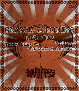 CLASSIC　LOUDNESS　LIVE　2009　JAPAN　TOUR　The　Birthday　Eve－THUNDER　IN　THE　EAST  【ブルーレイ】