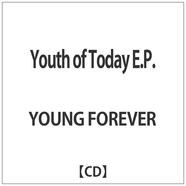 YOUNG FOREVER ご注文で当日配送 Youth of E．P． CD 与え Today