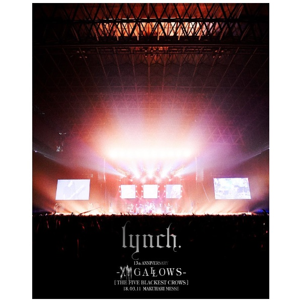 lynch． 13th ANNIVERSARY ?XIII GALLOWS- THE FIVE 18．03．11 MESSE MAKUHARI BLACKEST お気に入 DVD CROWS 好評受付中