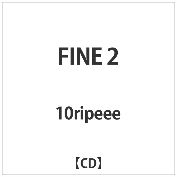 10ripeee/ FINE 【CD】 ダイキサウンド｜Daiki sound 通販