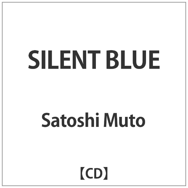 Satoshi Muto SILENT 代引き不可 BLUE CD 大注目
