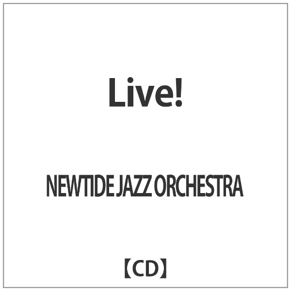 NEWTIDE JAZZ ORCHESTRA 有名な Live CD 大幅値下げランキング