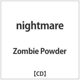 Zombie Powder/ nightmare yCDz