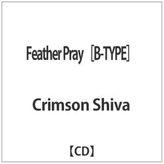 Crimson Shiva/ Feather Pray yCDz