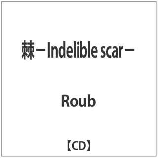 Roub/ |Indelible@scar| yCDz