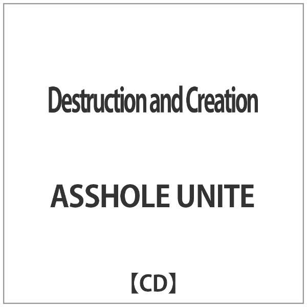 ASSHOLE@UNITE/ Destruction@and@Creation yCDz_1