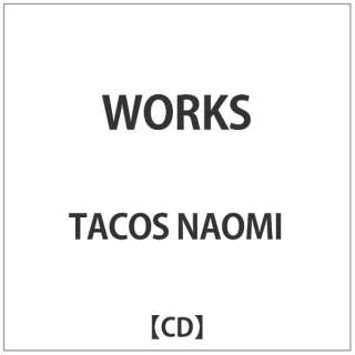 TACOS NAOMI/ WORKS yCDz
