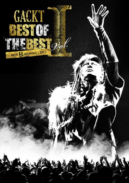 GACKT/ BEST OF THE BEST I ～40TH BIRTHDAY～ 2013 【DVD】