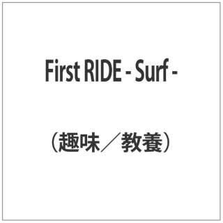 First RIDE - Surf - yDVDz