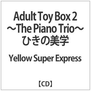 Yellow Super Express/ Adult Toy Box 2 `The Piano Trio` Ђ̔w yCDz