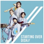 DISH/// Starting Over ʏ yCDz