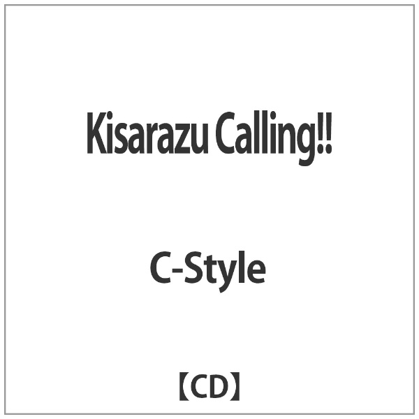 C-Style/ Kisarazu Calling ̾