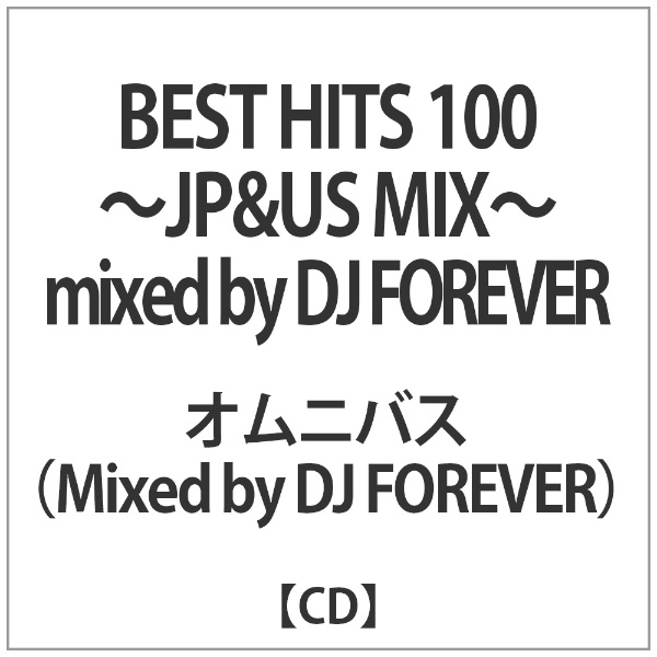 ｵﾑﾆﾊﾞｽ:BEST HITS 限定モデル 国産品 100-JPUS MIX-mixed FOREVER CD DJ by