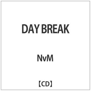 NvM/ DAY BREAK yCDz