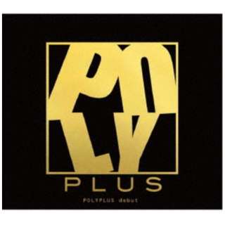 POLYPLUS/ debut yCDz
