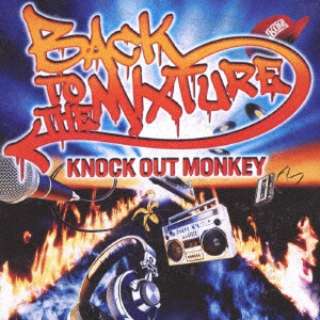 KNOCK OUT MONKEY/ BACK TO THE MIXTURE yCDz