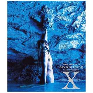X/ VISUAL SHOCK VolD3D5 Say Anything X BALLAD COLLECTION yu[Cz