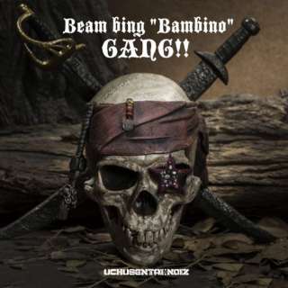 UCHUSENTAIFNOIZ/ Beam bing Bambino GANGII F yCDz