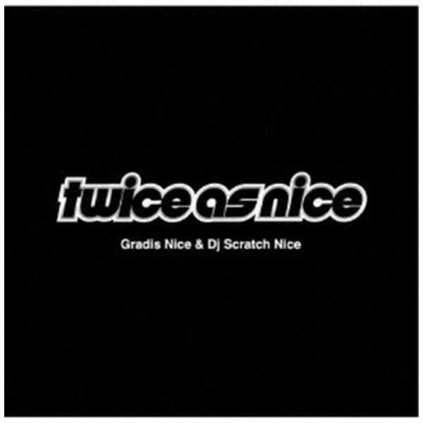 GRADIS NICE ＆ DJ SCRATCH NICE/ Twice As Nice 【CD】 ピーヴァイン 