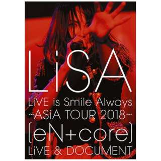LiSA/ LiVE is Smile Always`ASiA TOUR 2018`meN { corenLiVE  DOCUMENT dl yu[Cz