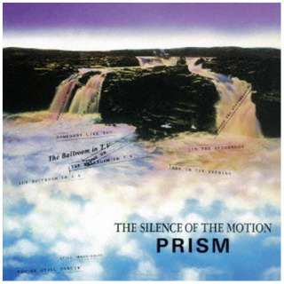 PRISM/ THE SILENCE OF THE MOTION yCDz
