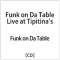 Funk on Da Table/ Funk on Da Table Live at Tipitinafs yCDz_1