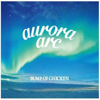 BUMP OF CHICKEN/ aurora arc 初回限定盤B 【CD】