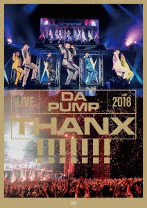 LIVE DA PUMP 2018 THANX!!!!!!! at 東京国際フォーラム ホールA（初回生産限定盤） DA PUMP
