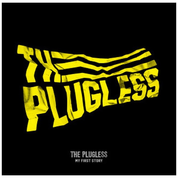 MY FIRST STORY/ THE PLUGLESS