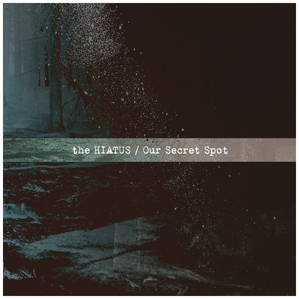 the HIATUS/ Our Secret Spot 【CD】 ユニバーサルミュージック