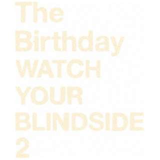 The Birthday/ WATCH YOUR BLINDSIDE 2 yCDz