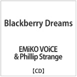 EMiKO VOiCE  Phillip Strange/ Blackberry Dreams yCDz