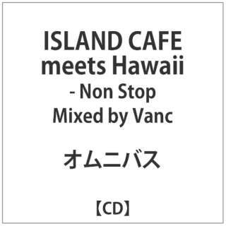 @XEKiMIXj/ ISLAND CAFE meets Hawaii Non Stop Mixed by Vance K yCDz