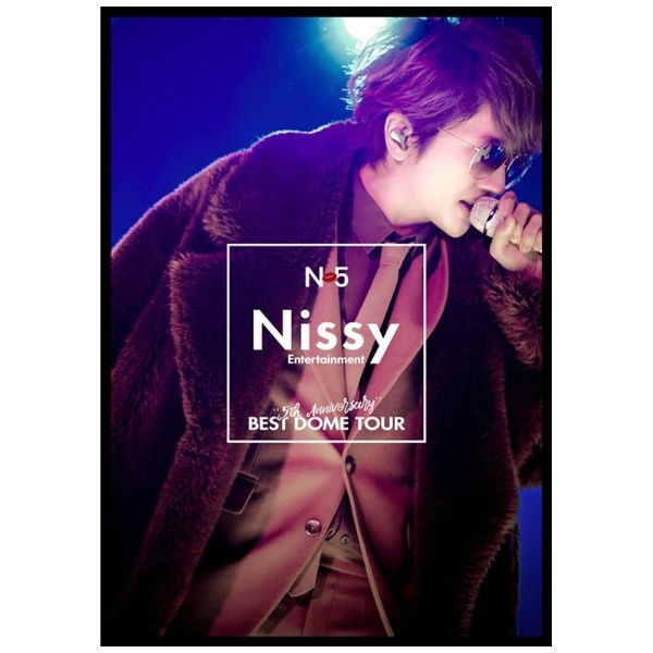 Nissy（西島隆弘）/ Nissy Entertainment “5th Anniversary” BEST DOME 