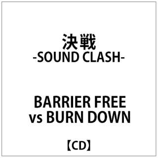BARRIER FREE vs BURN DOWN/  -SOUND CLASH- yCDz