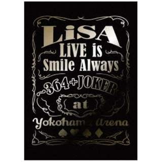 LiSA/ LiVE is Smile Always～364＋JOKER～ at YOKOHAMA ARENA 完全生産限定盤 【ブルーレイ】