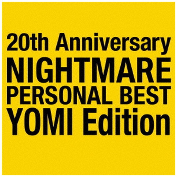 NIGHTMARE/ 20th Anniversary NIGHTMARE PERSONAL BEST YOMI Edition