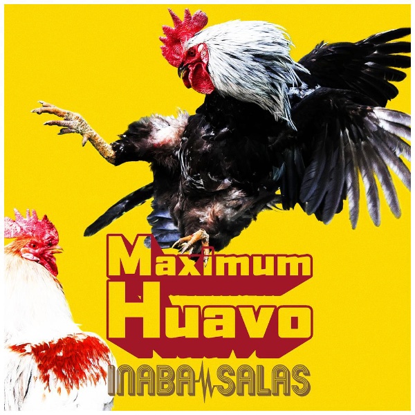 INABA/SALAS/ Maximum Huavo 初回限定盤（Blu-ray Disc付）