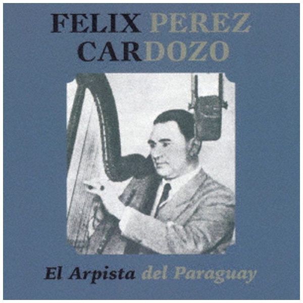 フェリクス ペレス 正規品送料無料 カルドーソ CD パラグァイ いよいよ人気ブランド アルパの名匠