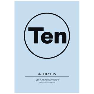 the HIATUS/ 10th Anniversary Show at Tokyo International Forum yu[Cz